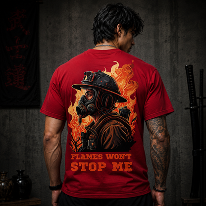 Flames Won't Stop Me" Firefighter T-Shirt